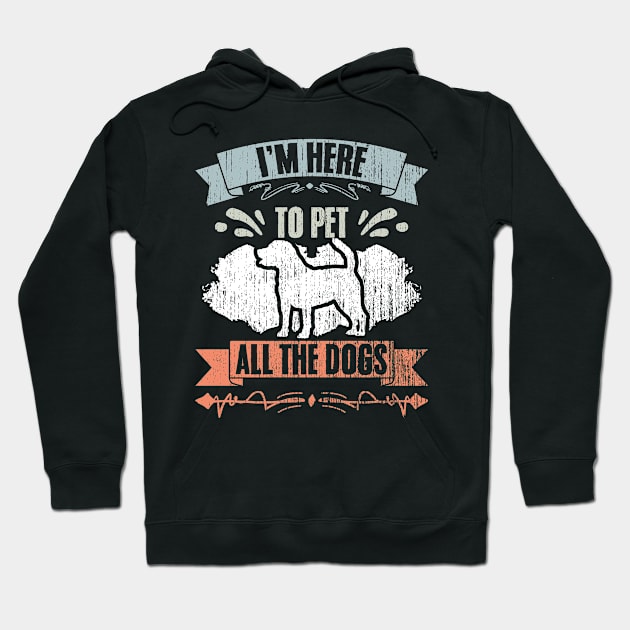 I'm Here To Pet All The Cats Retro Cat Sitting A Pet Sitter Hoodie by sBag-Designs